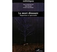 La mort dissoute Disparition et spectralité - Alain Brossat - L'harmattan - broché - Essai