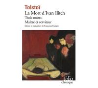 La Mort d'Ivan Ilitch / Maître et serviteur / Trois morts - - Léon Tolstoï - Gallimard - Livre