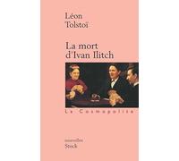 Léon Tolstoï – La mort d'Ivan Illitch – Suivi de Maître et Serviteur