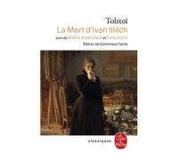 La Mort D'ivan Illitch Suivi De Maître Et Serviteur Et De Trois Morts