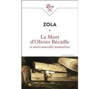 La Mort d'Olivier Bécaille et autres nouvelles naturalistes Émile Zola (Auteur)