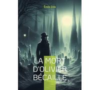 La Mort d'Olivier Bécaille: Une plongée terrifiante dans l'esprit d'un homme enterré vivant - Un chef-d'oeuvre de suspense psychologique