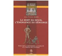 La Mort Du Devin, L'émergence Du Démiurge - Essai Sur La Contingence, La Viabilité Et L'inertie Des Systèmes