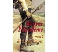 La mort du loup blanc - Béatrice Nicodème - Le Masque - Poche - Livre