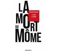 La mort du Môme 2026 - Sébastien Kheroufi - Espaces 34 - broché - Théâtre