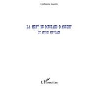 La mort du mustang d'argent Et autres nouvelles - Guillaume Lacotte - L'harmattan - broché - Nouvelles