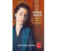 La Mort du petit cheval - roman - Hervé Bazin - Lgf - Livre