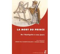 La mort du prince De l’Antiquité à nos jours - Charles Zaremba - Publication Universite Provence - broché - Etude