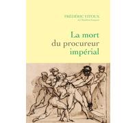 La mort du procureur impérial: Latouche et l'affaire Fualdès - 1817-1818
