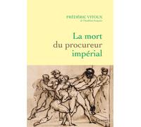 La mort du procureur impérial Latouche et l'affaire Fualdès - 1817-1818 - Frédéric Vitoux - Grasset - broché - Roman