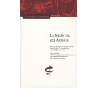 La Mort Du Roi Arthur - Roman Publié D'après Le Manuscrit De Lyon, Palais Des Arts 77, Complété Par Le Manuscrit Bnf Edition Bilingue