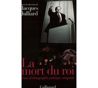 La Mort du roi. Autour de François Mitterrand