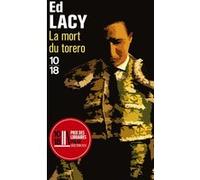 La mort du toréro Ed Lacy (Auteur), Roger Martin (Préface), Roger Martin (Traduction)