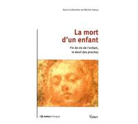 La mort d'un enfant: Approches de l'accompagnement et du deuil