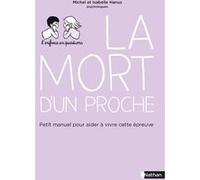 La mort d'un proche - Petit manuel pour aider à vivre cette épreuve Michel Hanus (Auteur), Isabelle Hanus (Auteur)