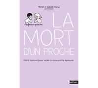 La mort d'un proche - Petit manuel pour aider son enfant à vivre cette épreuve