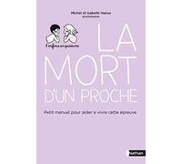 La mort d'un proche - Petit manuel pour aider son enfant à vivre cette épreuve