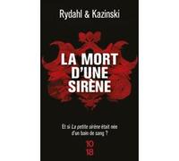 La mort d'une sirène A .J. Kazinski (Auteur), Thomas Rydahl (Auteur), Catherine Renaud (Traduction)