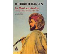 Thorkild Hansen – La mort en Arabie – Une expédition danoise 1761-1767 – Poche – Actes Sud