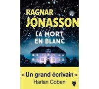 La Mort en blanc - La Trilogie blanche - Ragnar Jónasson - La Martiniere Eds De - broché - Roman