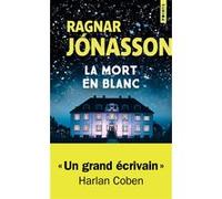La Mort en blanc Ragnar Jónasson (Auteur)