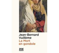 La Mort en gondole - Jean-Bernard Vuillème - Zoe - broché - Roman