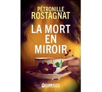 La mort en miroir - Pétronille Rostagnat - Belladone - broché - Roman