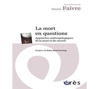 La mort en questions: Approches anthropologiques de la mort et du mourir