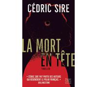 La mort en tête Un thriller ensorcelant par l'auteur de "Vindicta" et "De fièvre et de sang" - Cédric Sire - Harpercollins - Poche - Roman