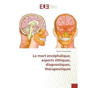 La mort encéphalique, aspects éthiques, diagnostiques, thérapeutiques - Ahmed YOUSSEF KADA - Universitaires Europeennes - broché - Livre