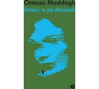 La mort entre ses mains - Ottessa Moshfegh (Buch auf Polnisch)
