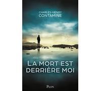 La mort est derrière moi