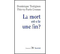 La mort est-elle une fin ? - TROTIGNON / COURAU - Salvator - broché - Essai