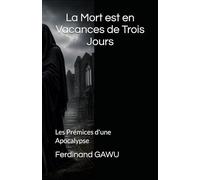 La Mort est en Vacances de Trois Jours: Les Prémices d'une Apocalypse