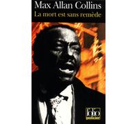 La Mort est sans remède - Max Allan Collins - Gallimard - Poche - Roman