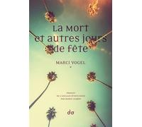 La Mort et autres jours de fête - Marci Vogel - Do Eds - broché - Roman