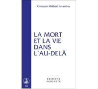 La mort et la vie dans l'au-dela - Omraam Mikhaël Aïvanhov - Prosveta - Poche - Essai