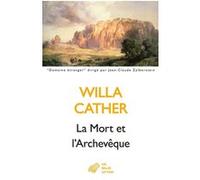 La Mort et l'Archevêque Willa Cather (Auteur), Marc Chénetier (Traduction)