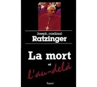 La mort et l'au-delà - Benoît XVI - Fayard - broché - Essai