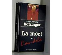 La mort et l'au-delà: Court traité d'espérance chrétienne