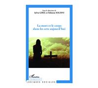 La mort et le corps dans les arts aujourd'hui - Fabienne Soldini - L'harmattan - broché - Essai