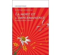La Mort et l'impermanence - Le temps, la mort, l'éternité