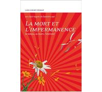 La Mort et l'impermanence - Le temps, la mort, l'éternité - Lama Cheuky Sèngué - Claire Lumiere Eds - broché - Essai