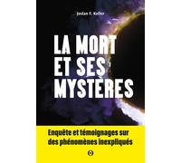 La mort et ses mystères Enquête et témoignages sur des phénomènes inexpliqués - Joslan F. Keller - Secret D'etoiles - ebook (ePub) - Livre