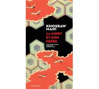 Khosraw Mani – La Mort et son frère – Trad. Sabrina Nouri-moosa – Actes Sud
