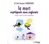 La mort explique aux enfants mais aussi aux adultes by Unknown(1904-09-28)