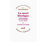 Laurent Guyénot – La mort féerique – Anthropologie du merveilleux (XIIᵉ-XVᵉ siècle) – Broché