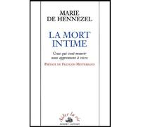 La mort intime. Ceux qui vont mourir nous apprennent à vivre