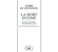 La Mort intime - Ceux qui vont mourir nous apprennent à vivre Marie De Hennezel (Auteur), François Mitterrand (Préface)