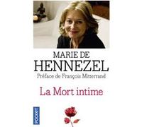 La mort intime Marie De Hennezel (Auteur), François Mitterrand (Préface)